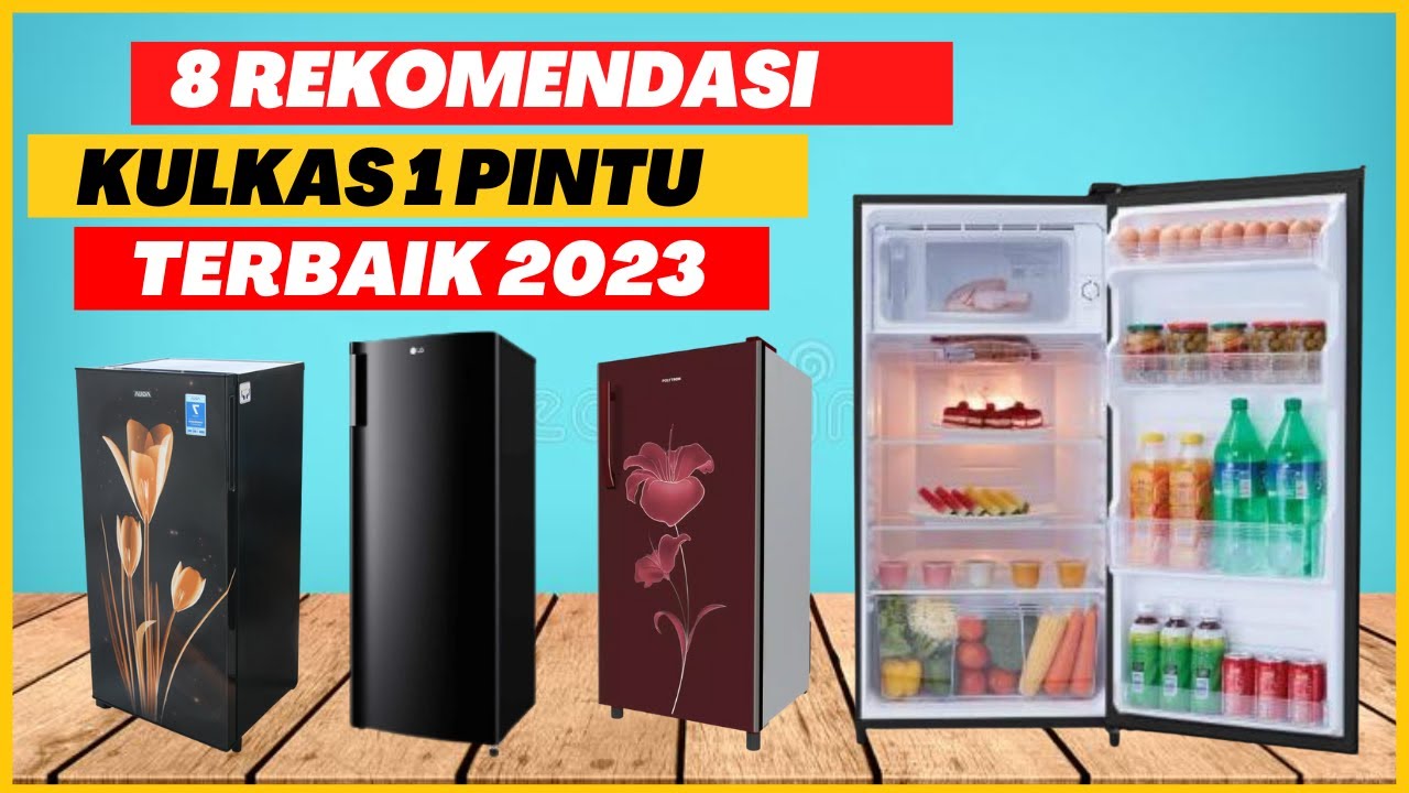 8 Rekomendasi Kulkas 1 Pintu Terbaik 2023, Hemat Listrik Paling Awet Harga 1 jutaan !