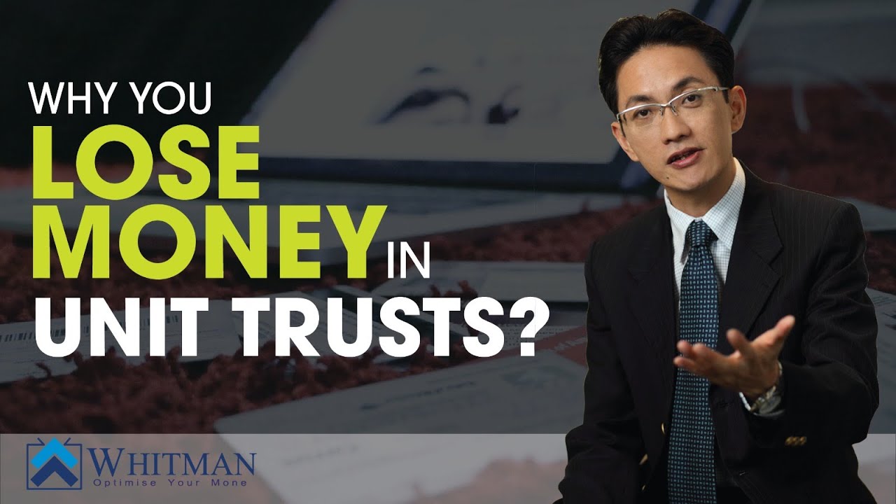 Why You Lose Money in Unit Trusts?