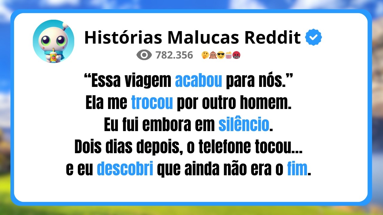 “Essa viagem acabou para nós.” Ela me trocou por outro homem. Eu fui embora em silêncio.