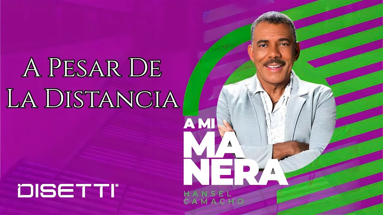 Hansel Camacho - A Pesar De La Distancia (Video Letra)