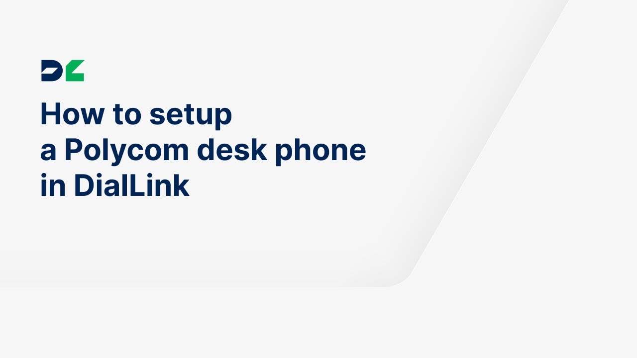 How to Setup a Polycom Desk Phone in DialLink