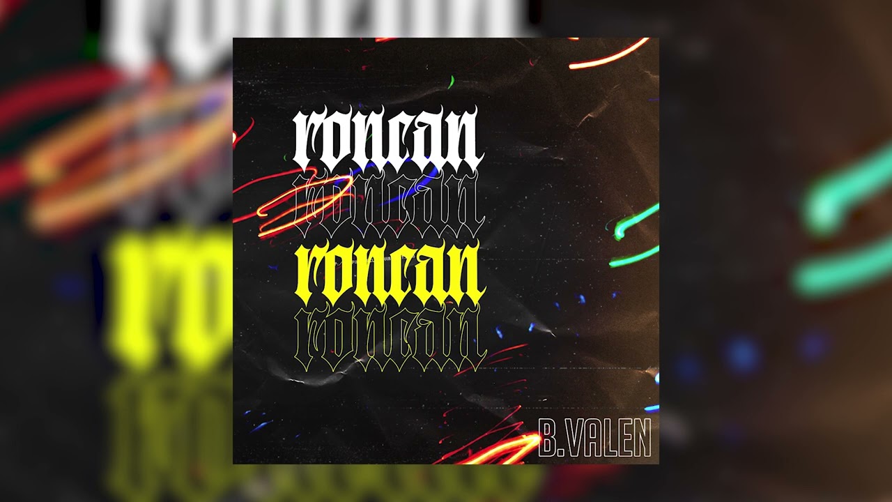 B Valen - Roncan [Prod. MHMX]