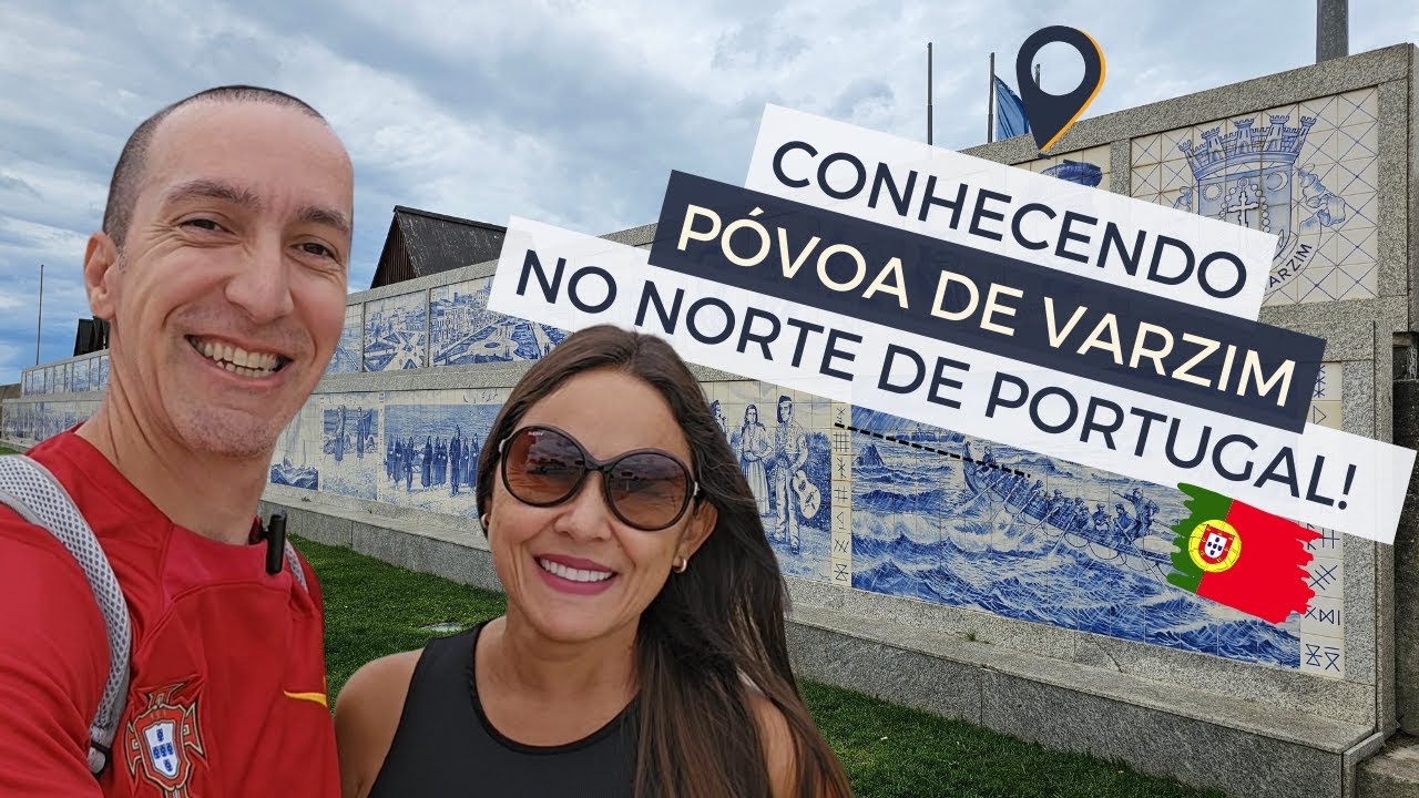 Por que conhecer a cidade de Póvoa de Varzim, no Norte de Portugal?