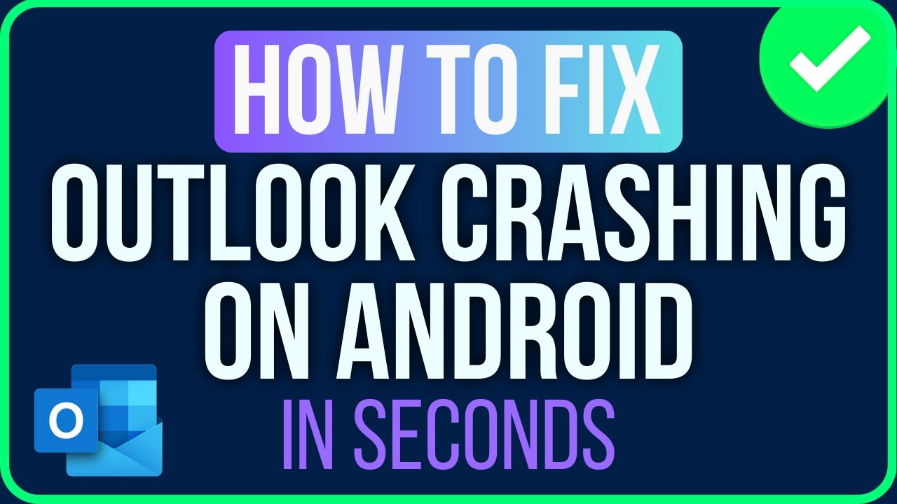 Outlook Crashing on Android [FIXED] | How to Fix Outlook App Crashing Android