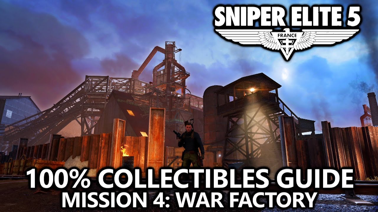 Sniper Elite 5 - 100% Collectibles Guide - Mission 4: War Factory