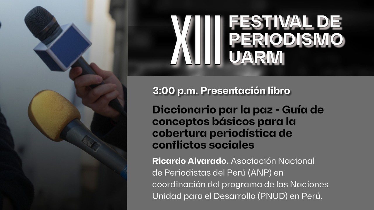 XIII Festival de Periodismo UARM. Presentación Libro “Diccionario por la paz...