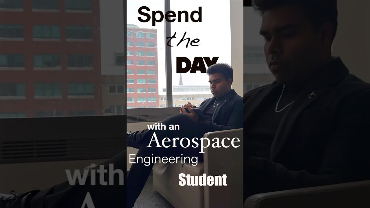 A Day In the Life of an Aerospace Engineering Student
