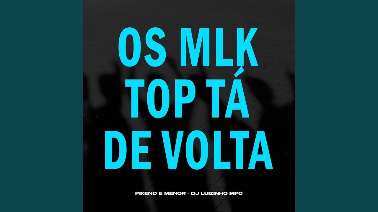 Os Mlk Top Ta de Volta