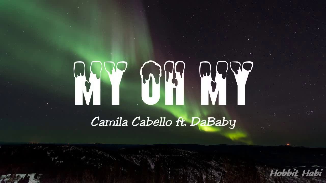 Camila Cabello - My Oh My (Lyrics) ft. DaBaby