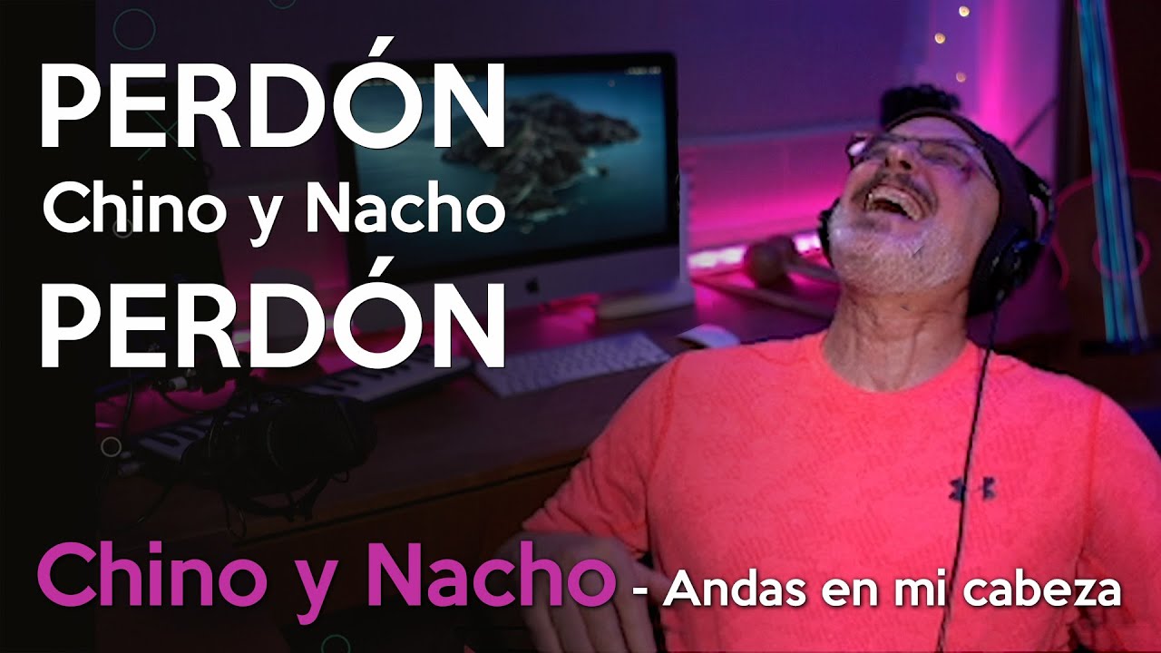 Músico analiza y reacciona a CHINO Y NACHO - Andas en mi cabeza