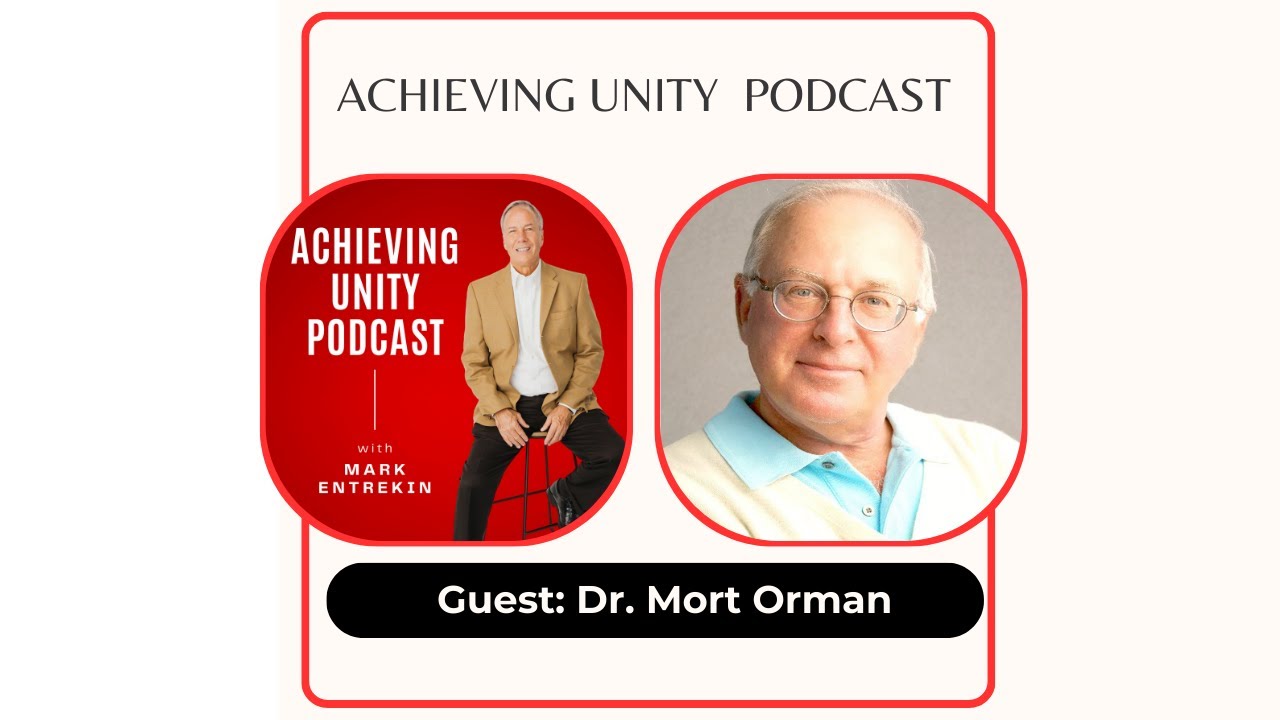 Ending Hate with Dr. Mort Orman The Achieving Unity Leadership System™ Episode 1