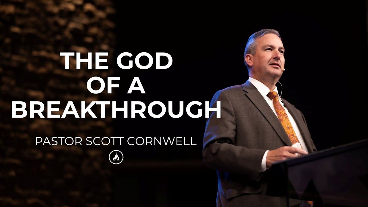 02/08/26 AM - The God of a Breakthrough - Pastor Scott Cornwell