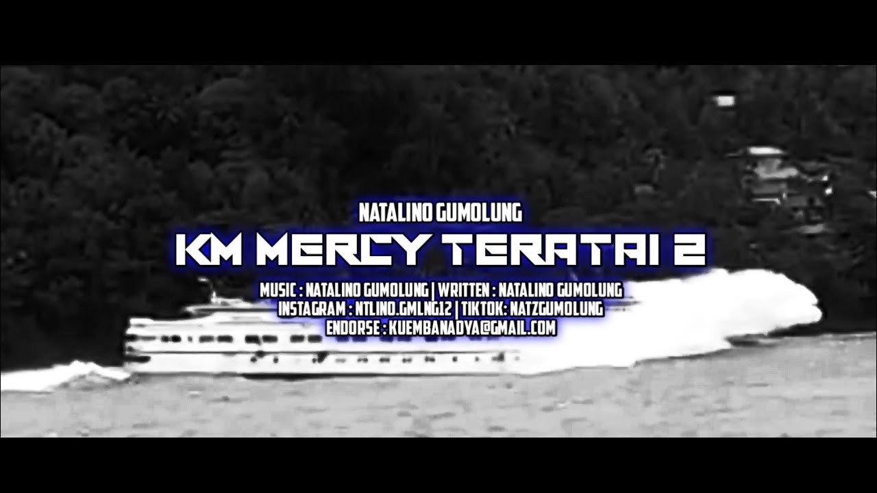 KM MERCY TERATAI II | Natalino Gumolung (official music video) New 2022
