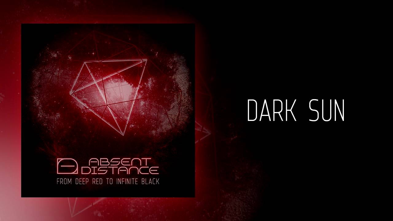 Absent Distance - Dark Sun