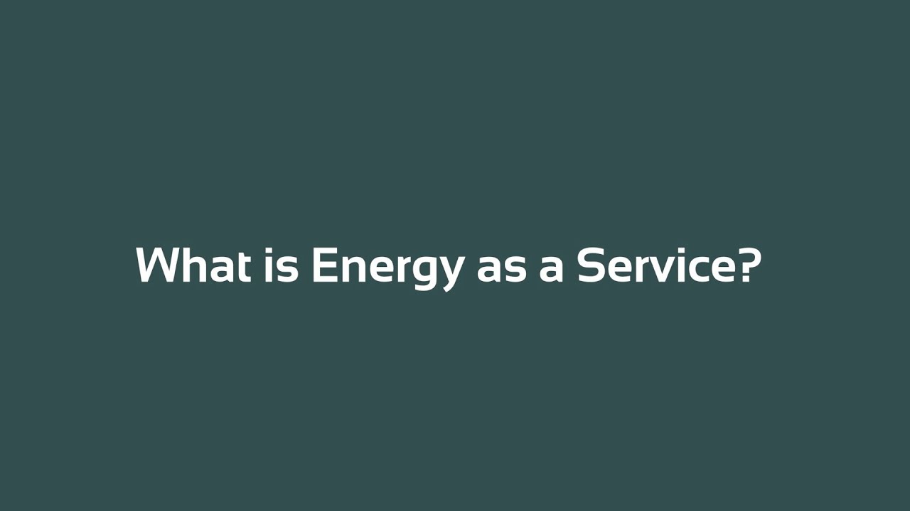 The Future of Energy has Arrived:  Energy as a Service