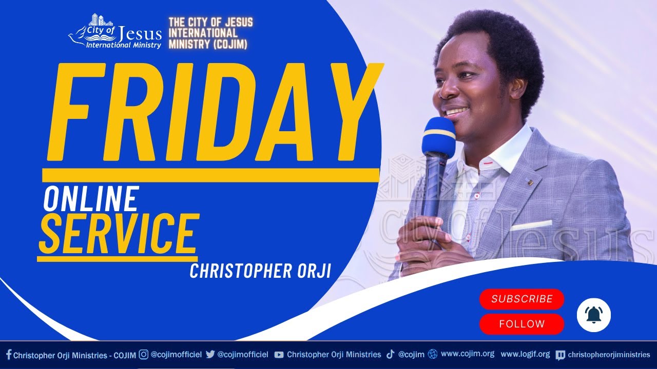 Friday Online Service With Christopher Orji #cojim www.cojim.org www.logif.org 12-07-2024
