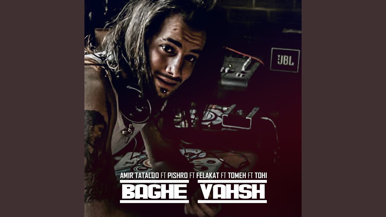 Baghe Vahsh (feat. Reza Pishro, Felakat, Tomeh, Tohi)