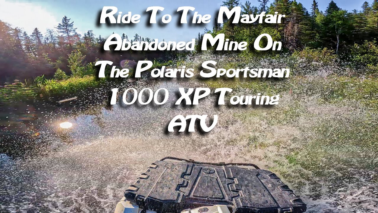 Ride To The Mayfair Abandoned Mine On The Polaris Sportsman 1000 XP Touring - End With A Flat Tire!