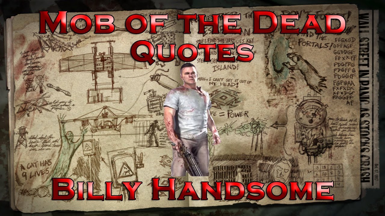 Mob of the Dead Quotes - Billy Handsome (Call of Duty: Black Ops II Zombies)
