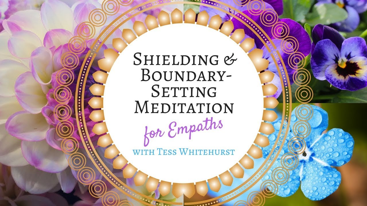 Shielding and Boundary Setting Meditation for Empaths