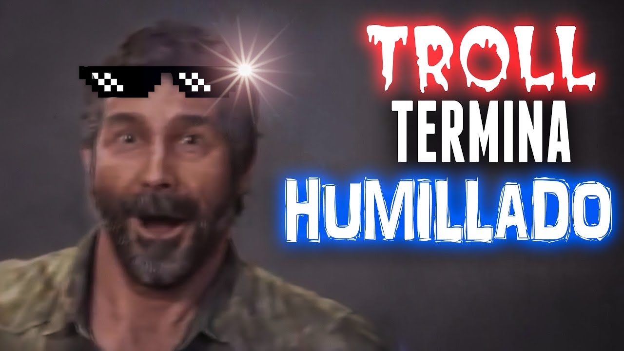 Humillación a Troll Tóxico / The Last of Us ( 1 VS 12) Comeback