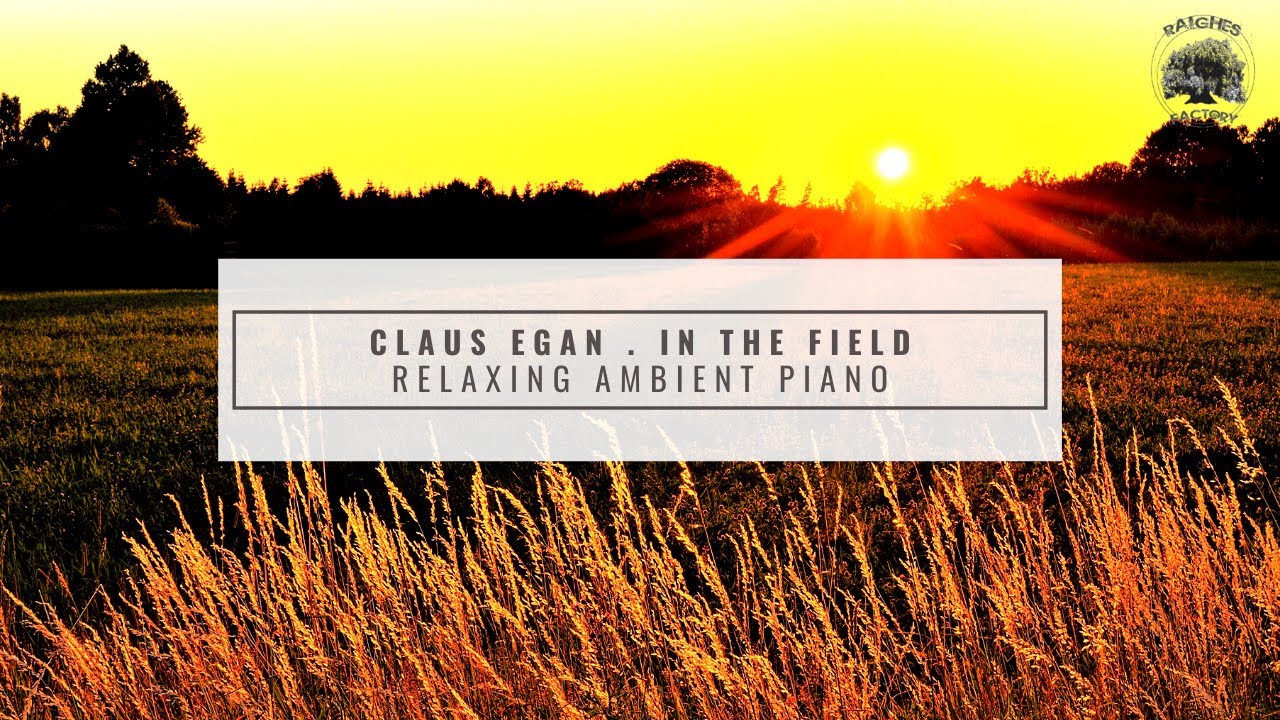 Claus Egan - In the field (Relaxing Ambient Piano)