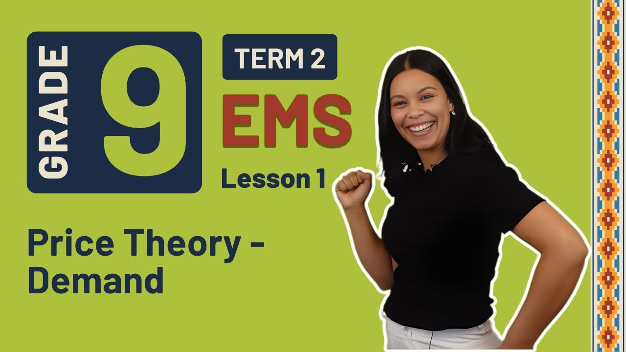 Gr9 EMS (Economics & Entrepreneurship) | Term 2 Lesson 1 | Price Theory - Demand