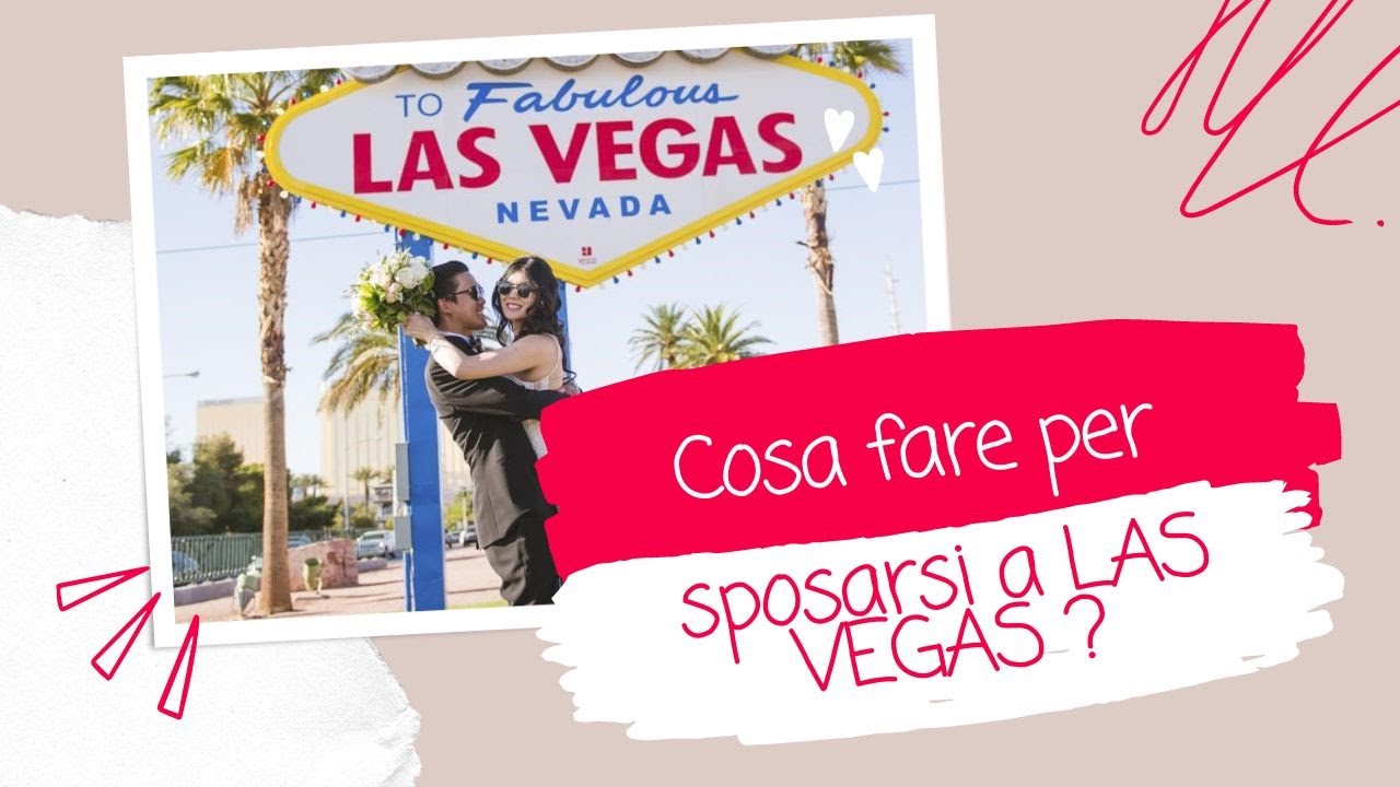 Cosa fare per sposarsi a Las Vegas? I documenti che servono