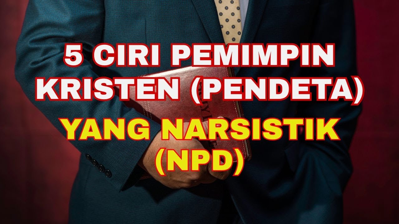 5 Ciri Pemimpin Kristen (Pendeta) Yang Narsistik (NPD) - Our Daily Bread