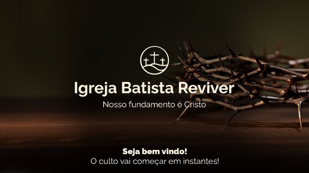 CULTO DE CELEBRAÇÃO  - IGREJA BATISTA REVIVER - DOMINGO - 22/02/2026