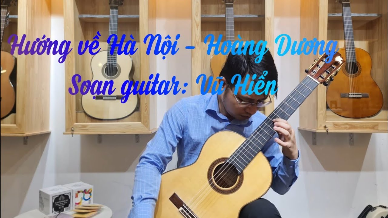 Hướng về Hà Nội | Hoàng Dương | soạn guitar Vũ Hiển | Picado C1