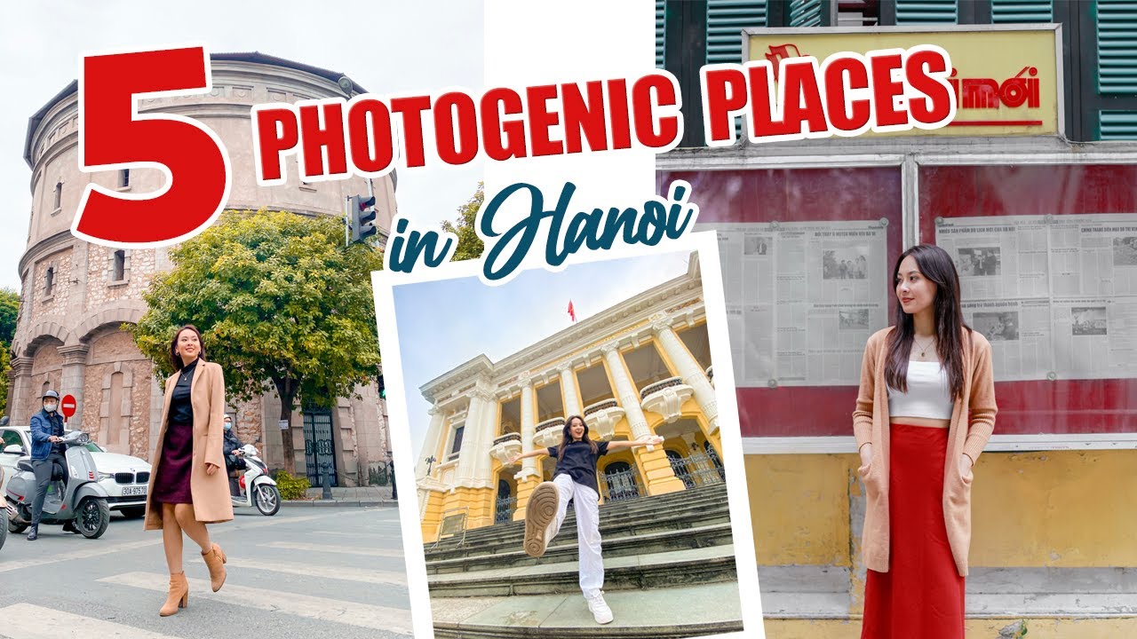 5 Photogenic Places in Hanoi Vietnam