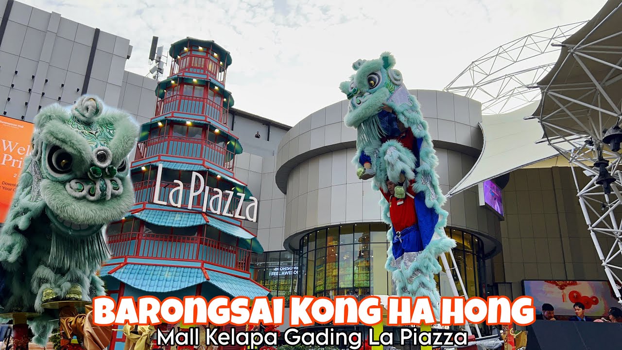 CNY 2026 | BARONGSAI KONG HA HONG | BARONGSAI ACROBATIC MALL KELAPA GADING LA PIAZZA JAKARTA