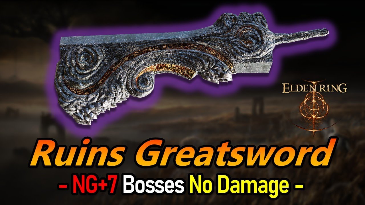 Ruins Greatsword | NG+7 Bosses No Damage | Elden Ring | 1.16 ver