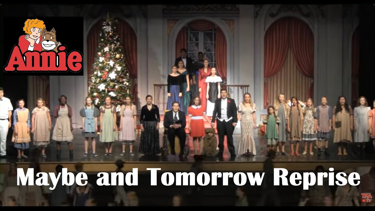 Annie - Maybe (Reprise) and Tomorrow (Reprise) - Act 2: Scene 4