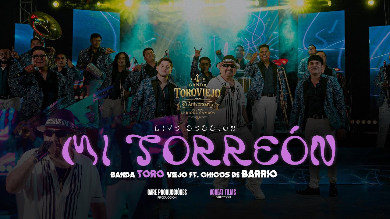 Mi Torre&oacute;n-Banda Toro Viejo Ft. Chicos De Barrio (Live Session)