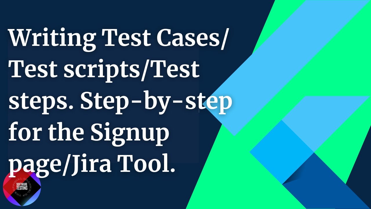 Writing Test Cases/Test scripts/Test Steps. Step-by-step for the Signup Page/Jira Tool