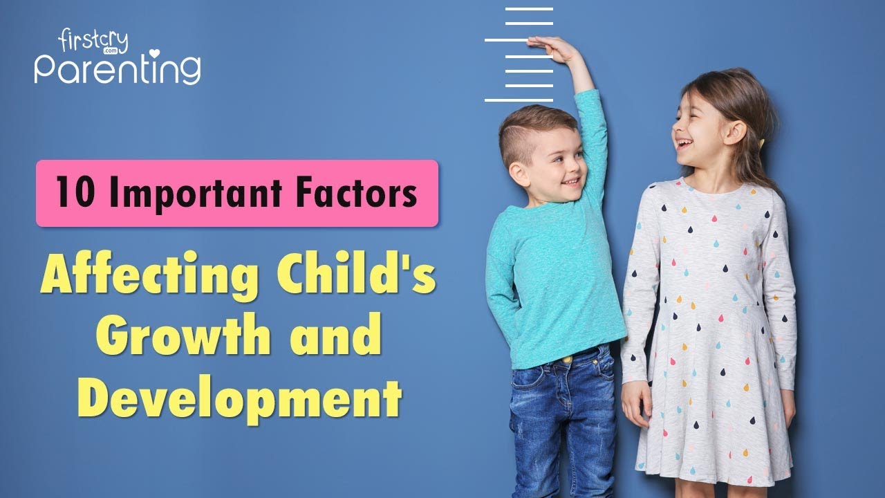 Factors That Influence the Growth and Development of a Child