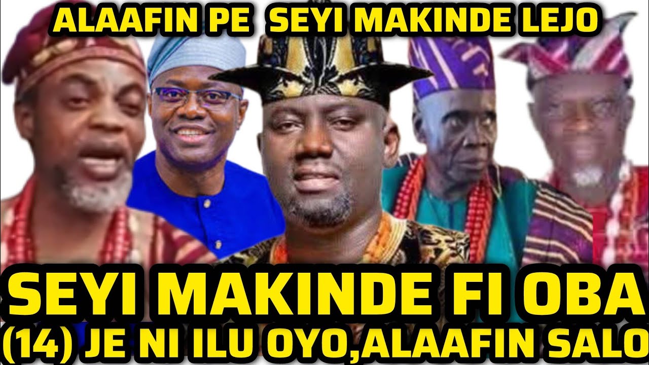 OBA TI DI (14) NI ILU OYO BAYI O. ALAAFIN KO SI NIBI IWUYE. SEYI MAKINDE YAN OBA 14 MO ALAAFIN OYO. 
