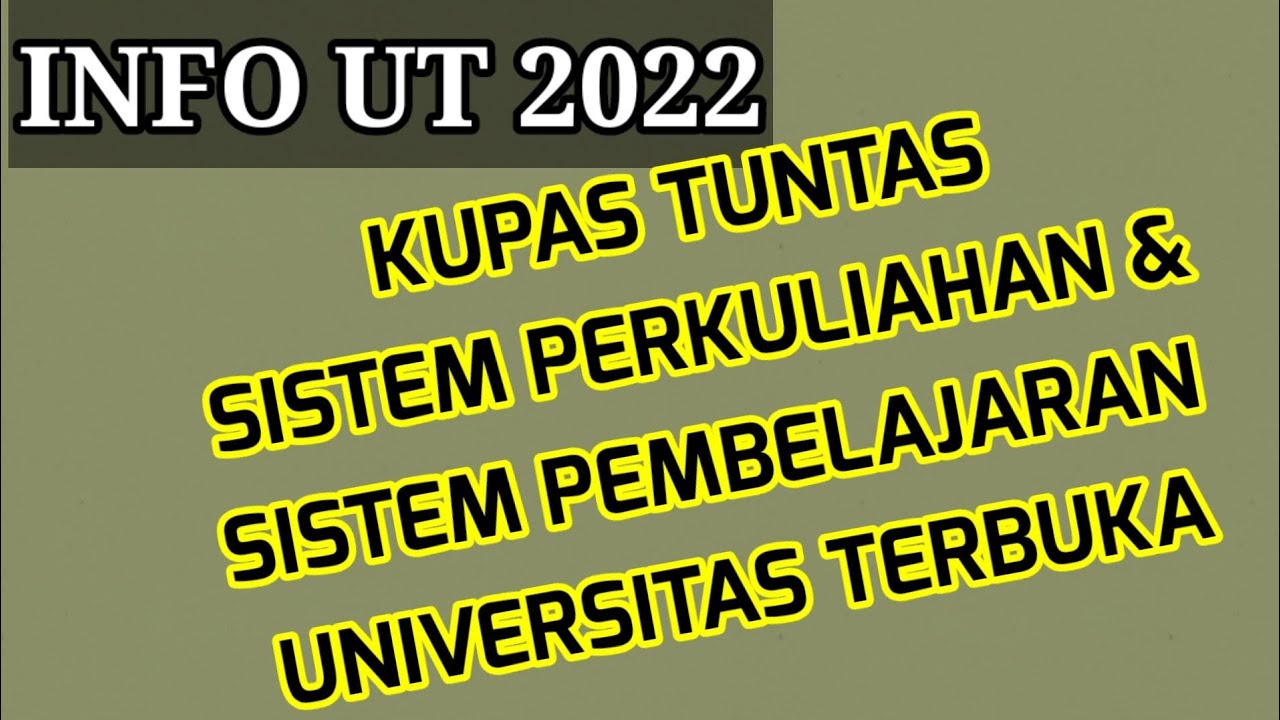 INFO UT 2022 | Sistem Perkuliahan UT & Sistem Pembelajaran UT | Tonton Full Biar Tdk Salah Paham😀🙏