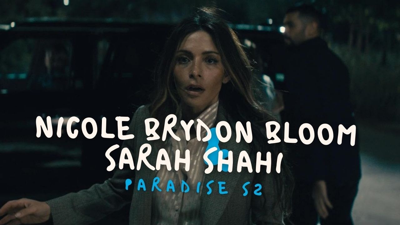 Paradise S2: We speak to Nicole Brydon Bloom and Sarah Shahi