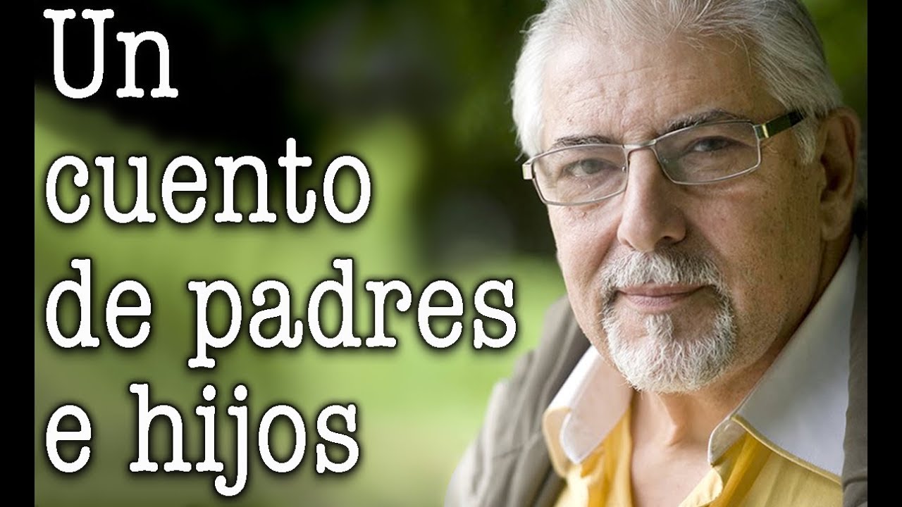Jorge Bucay - Un cuento de padres e hijos