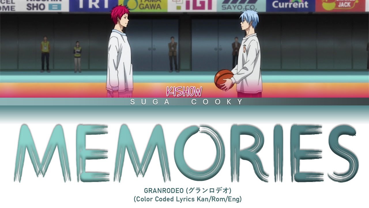Kuroko no Basuke OP7: GRANRODEO グランロデオ - Memories メモリーズ Lyrics (Color Coded Lyrics Kan/Rom/Eng)​