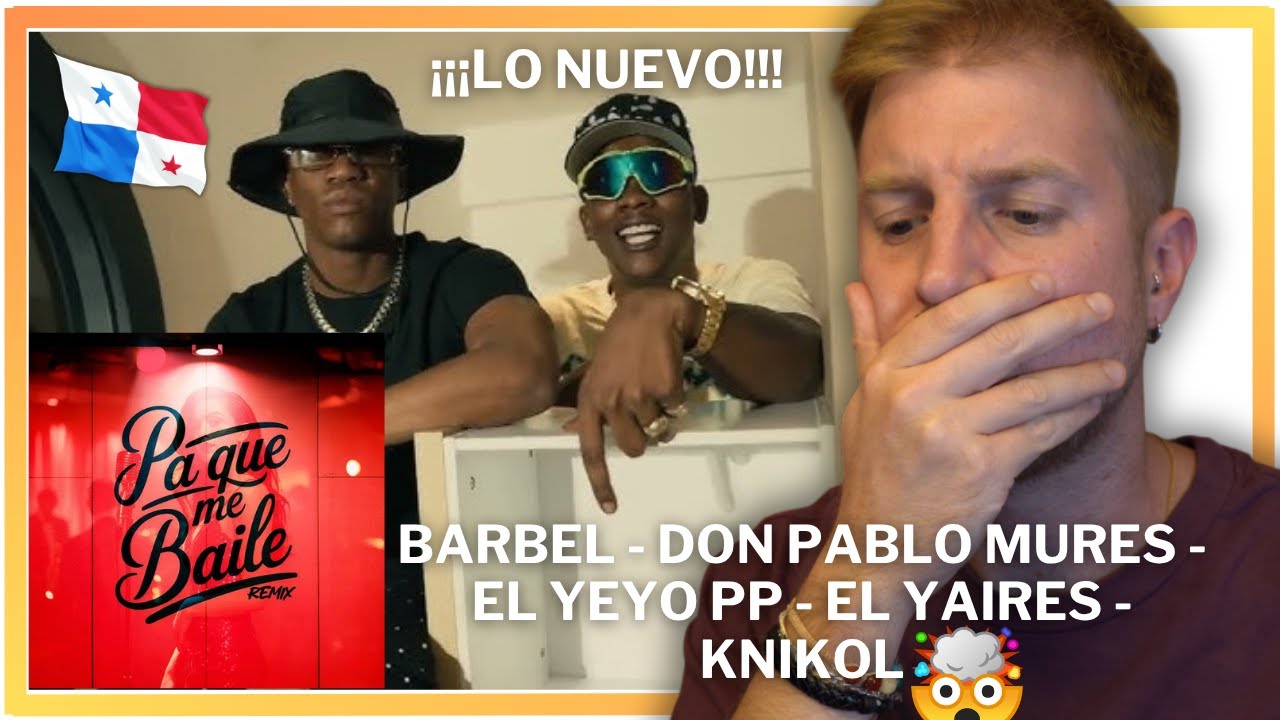 *REACCI&Oacute;N*🇵🇦 Barbel - El Yaires - Don Pablo Mures - KniKol - El Yeyo PP (Pa que me baile - Remix)