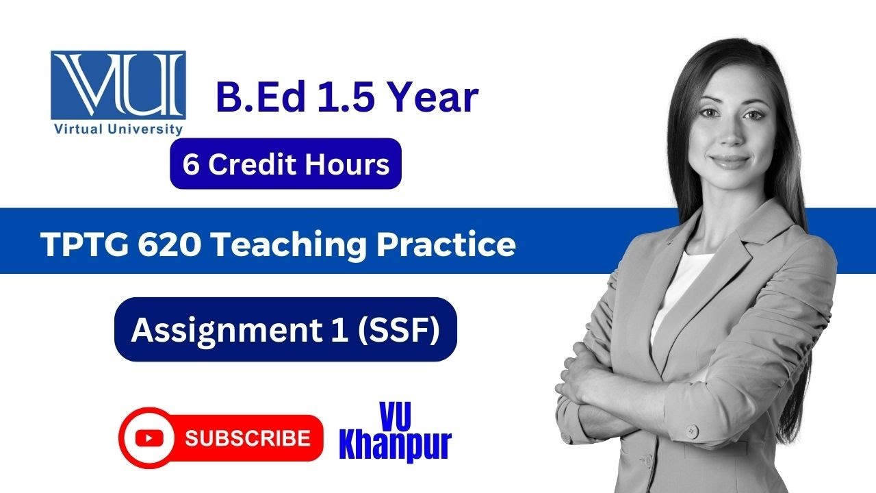 TPTG 620 | Teaching Practice | SSF | School Selection Form | Assignment 1 B.Ed 1.5 |Spring 2024 | VU