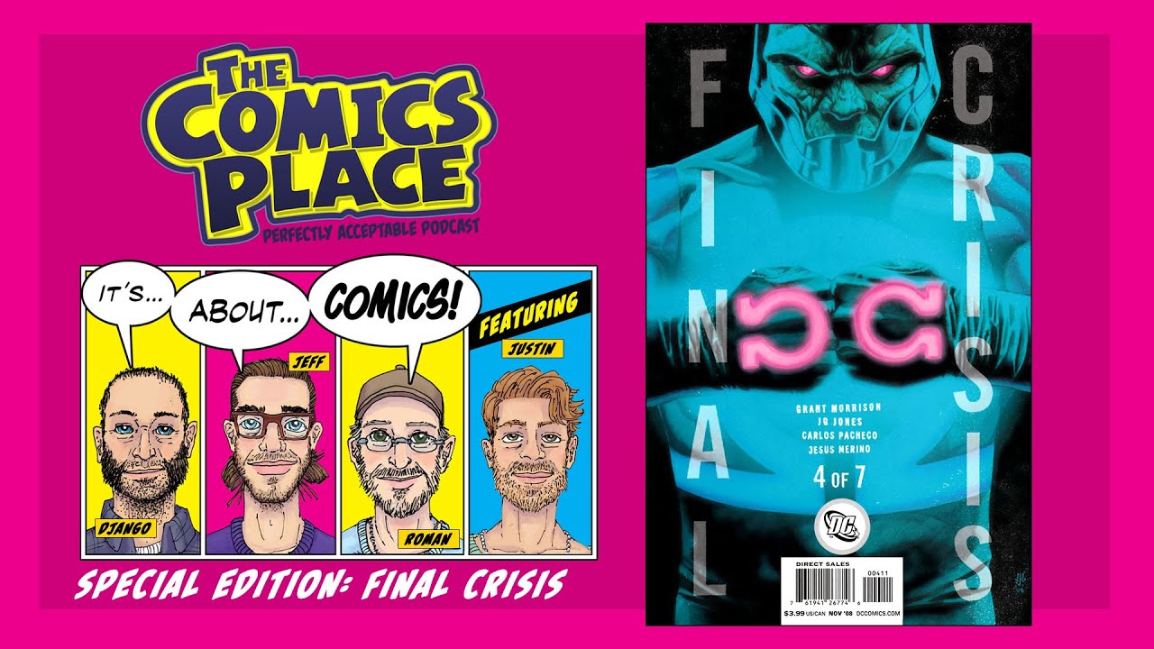 Final Crisis very special episode - Comics Place Presents a Perfectly Acceptable Podcast