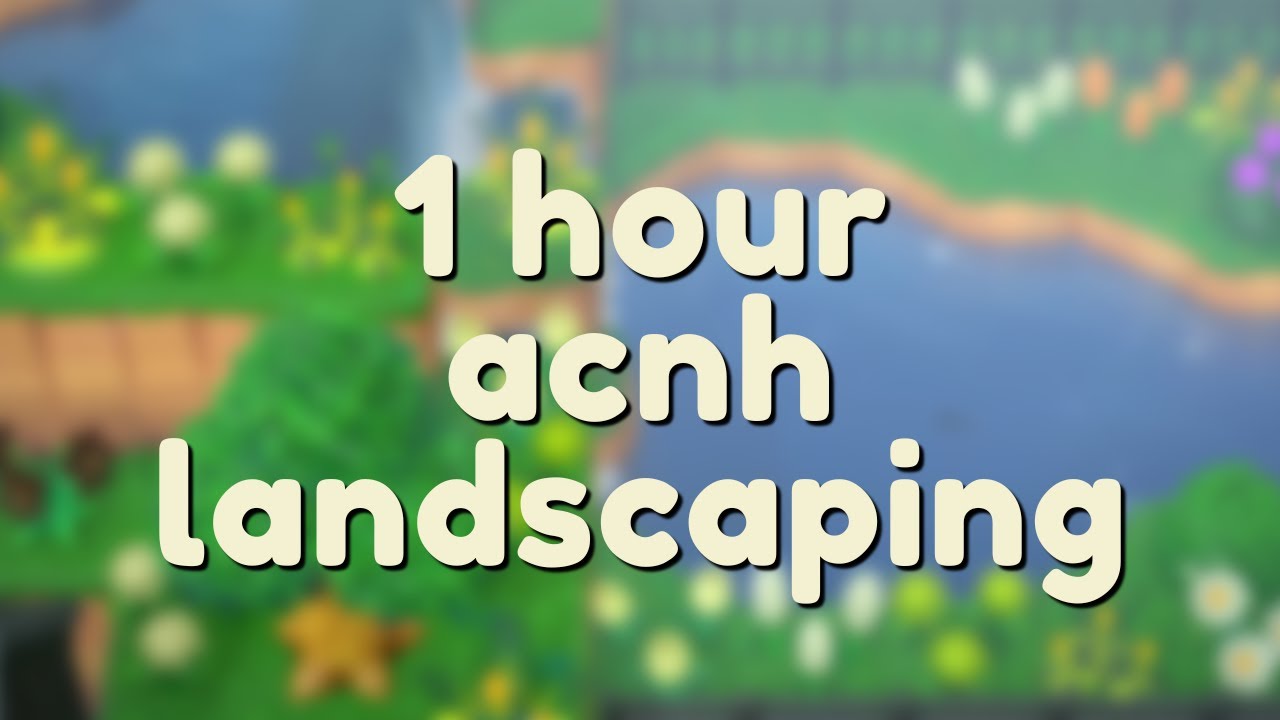 landscaping in acnh for an hour | real time build | acnh ambiance, no commentary, no midroll ads