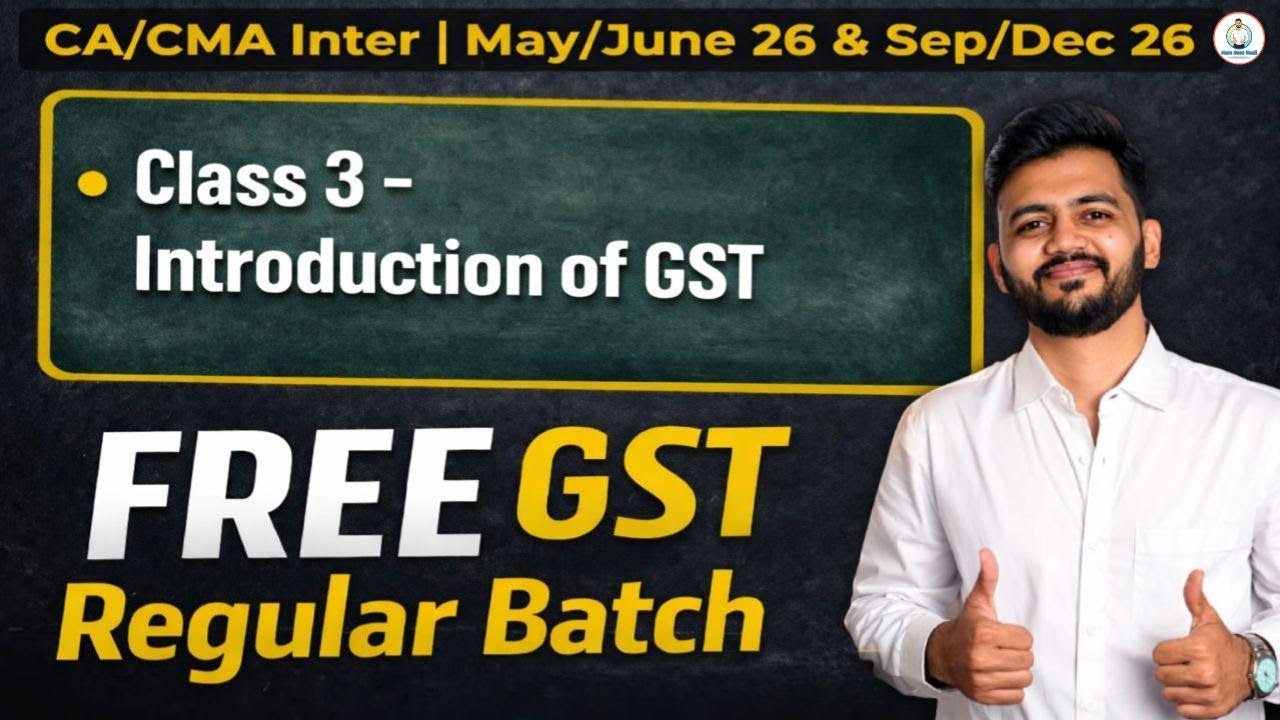 GST Regular Batch | Class 3 | CA/CMA Inter May/June & Sep/Dec 26 | CA Vedant Bajaj