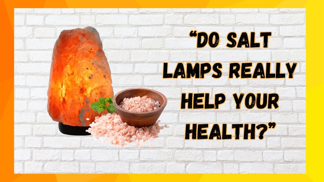 Himalayan Salt Lamp Benefits &ndash; Do They Really Work?