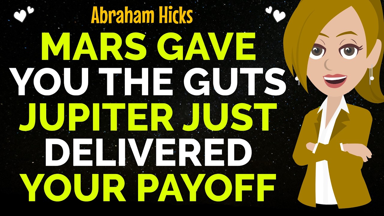 Mars Gave You The Guts! Jupiter Just Delivered Your Payoff✨✅Abraham Hicks 2026